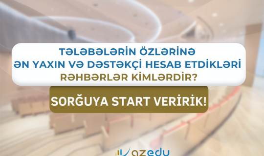 Tələbələrə görə ən yaxın və dəstəkçi rəhbərlər kimlərdir?&nbsp;-&nbsp;SORĞU