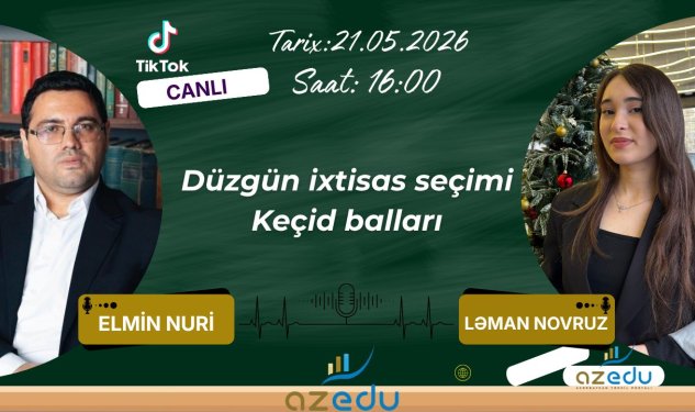 Keçid balları, ixtisas seçimi və qəbul şansları -&nbsp;bütün sualların cavabı CANLI&nbsp;yayımda!