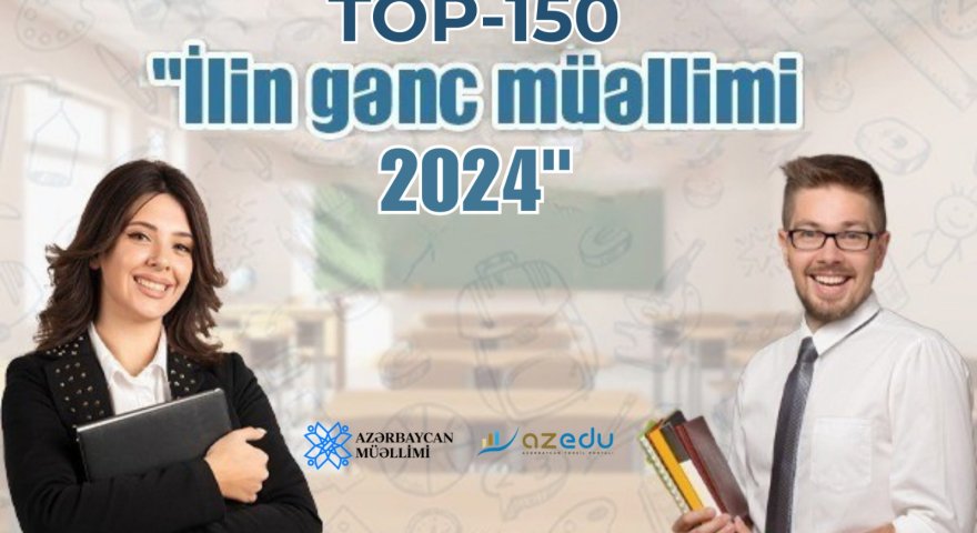“İlin Gənc Müəllimi - 2024”: 150 nəfərin SİYAHISI
