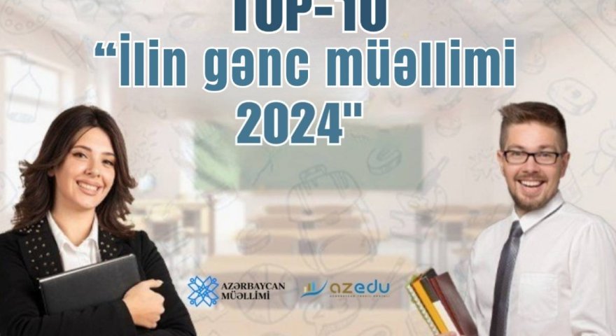 “İlin gənc müəllimi” – 2024, ilk onluq - SİYAHI