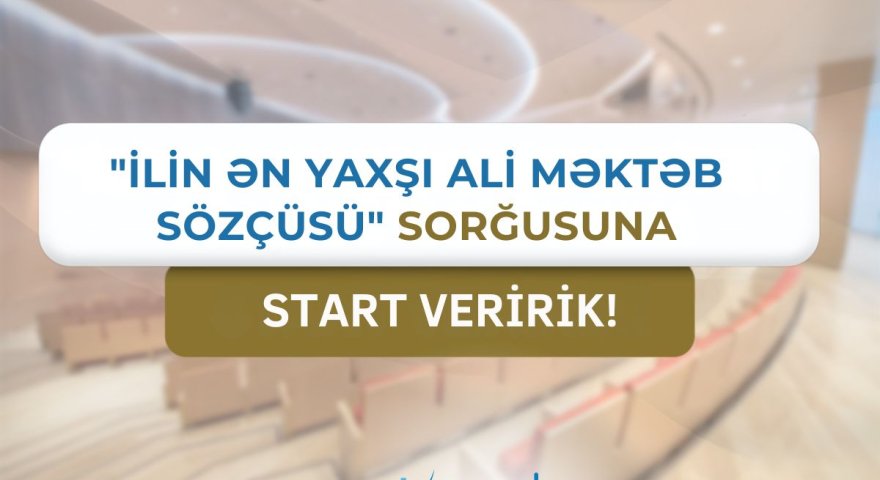 İlin ən yaxşı ali məktəb sözçüsü - kimi seçirsiz?
