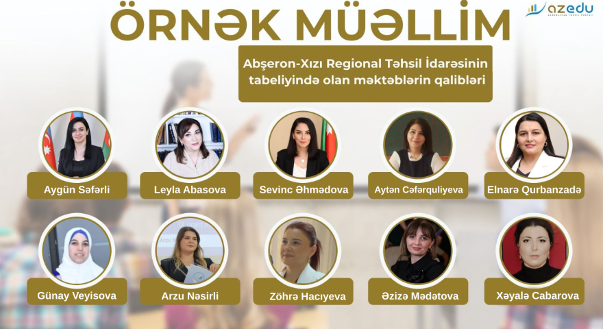 Abşeron-Xızı regionunun "Örnək müəllim"ləri - ADLAR