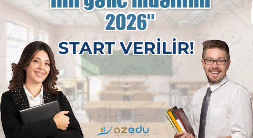 &ldquo;İlin gənc müəllimi - 2026&rdquo; müsabiqəsinə qeydiyyat BAŞLADI