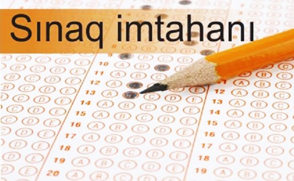 Son 4 ilin test kitabçaları üzrə sınaq imtahanı keçiriləcək