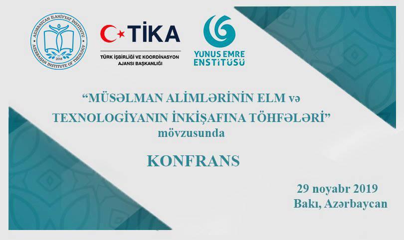 Bakıda  “Müsəlman alimlərinin elm və texnologiyanın inkişafına töhfələri” konfransı keçiriləcək