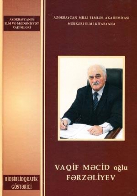 Akademik Vaqif Fərzəliyevin biobiblioqrafiyası çap olunub