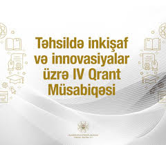 IV qrant müsabiqəsinə sənədlərin qəbulu vaxtı uzadılır