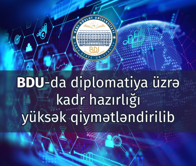 BDU-da diplomatiya üzrə kadr hazırlığı yüksək qiymətləndirilib  