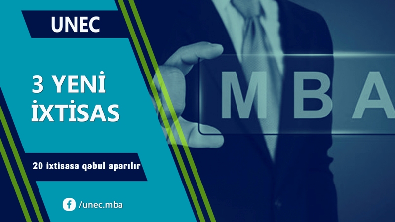 UNEC-də MBA proqramında 3 yeni ixtisas üzrə qəbul aparılacaq