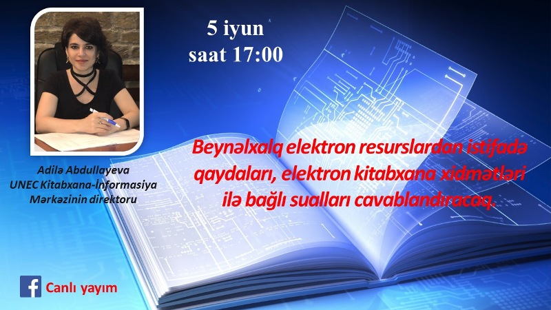 UNEC elektron resurslardan istifadə barədə suallar cavablandırılacaq  