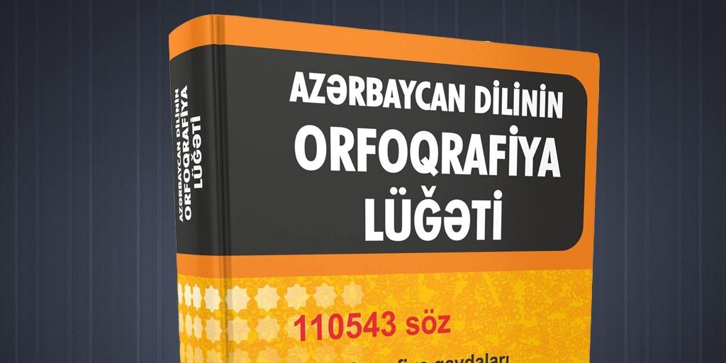 Orfoqrafiya lüğətinin çapının təxirə salınmasının səbəbi açıqlandı