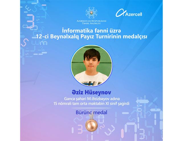 Gəncə məktəblisi İnformatika fənni üzrə beynəlxalq yarışmada bürünc medal qazandı!       