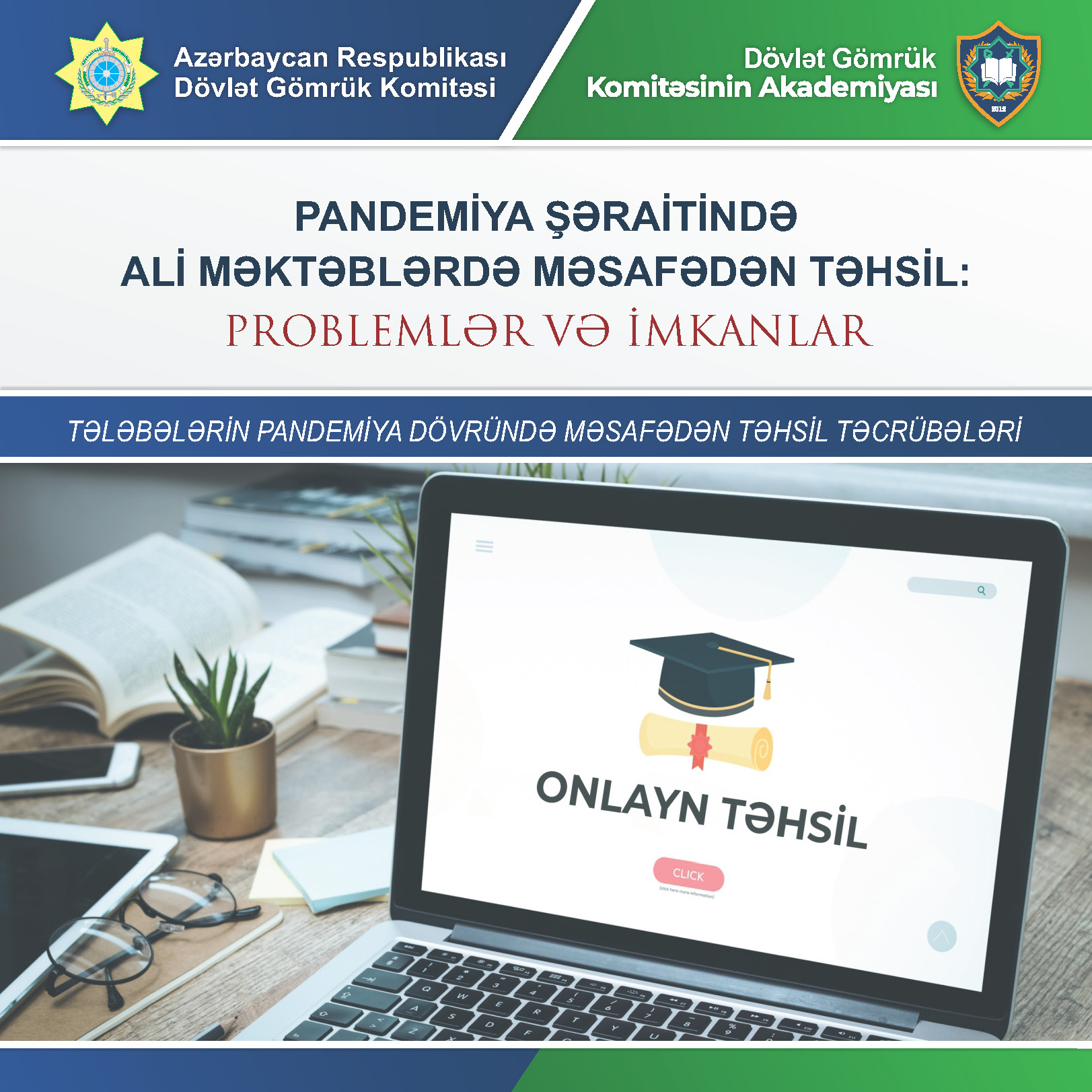 Gömrük Akademiyası Azərbaycanda pandemiya şəraitində məsafədən təhsil prosesi ilə bağlı tədqiqat layihəni təqdim etdi  