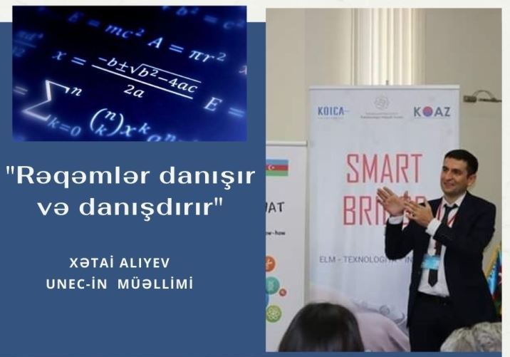 UNEC-in gənc müəllimi Xətai Alıyev: Rəqəmlər danışır və danışdırır!