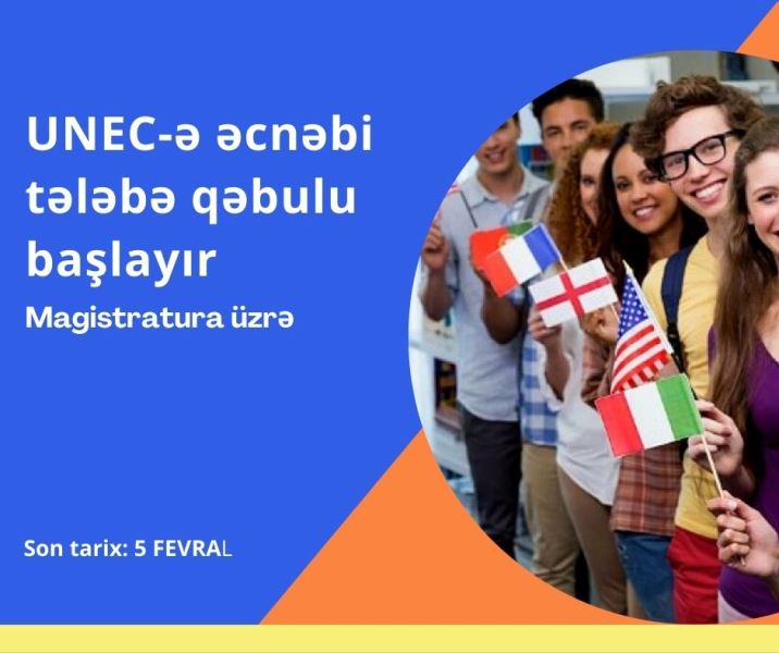 UNEC-də magistratura səviyyəsi üzrə əcnəbi tələbələrin qəbulu başlayıb