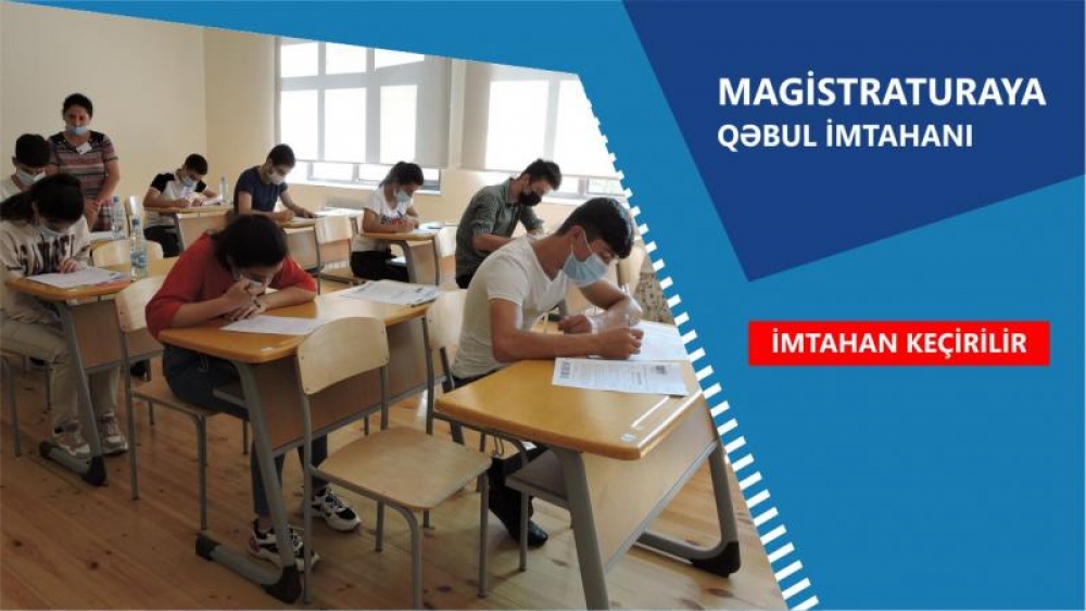 Bu gün magistraturaya qəbul imtahanı keçirilir  