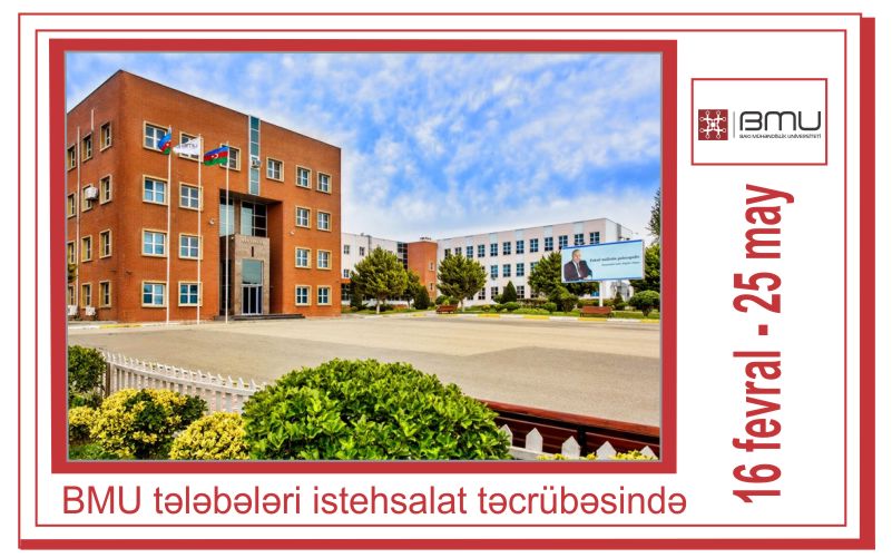 BMU tələbələri istehsalat təcrübəsində iştirak ediblər  