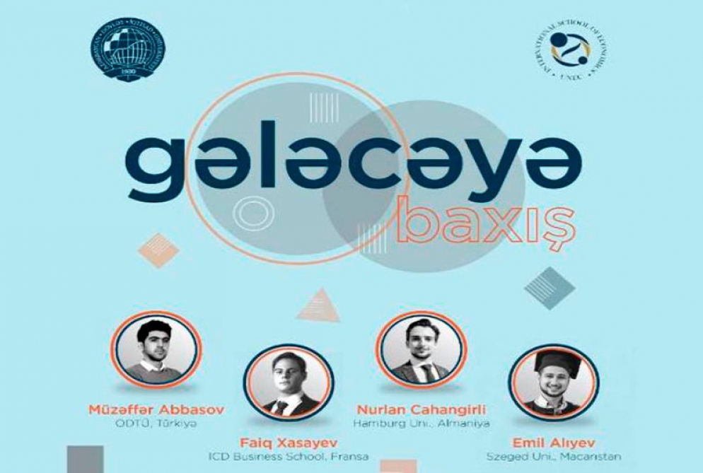 UNEC-in Beynəlxalq İqtisadiyyat Məktəbində seminar: Gələcəyə baxış