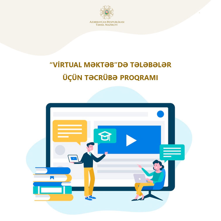 Tələbələr üçün “Virtual məktəb”də ilk dəfə olaraq onlayn təcrübə imkanı  