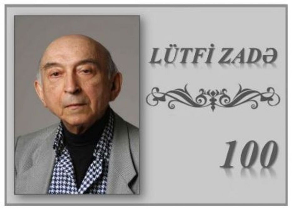 BŞTİ tərəfindən Lütfi Zadənin 100 illiyi ilə bağlı tədbirlər müəyyənləşdirilib  