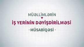 Yerdəyişmə müsabiqəsində müəllimlərdən tələb olunacaq sənədlər - SİYAHI