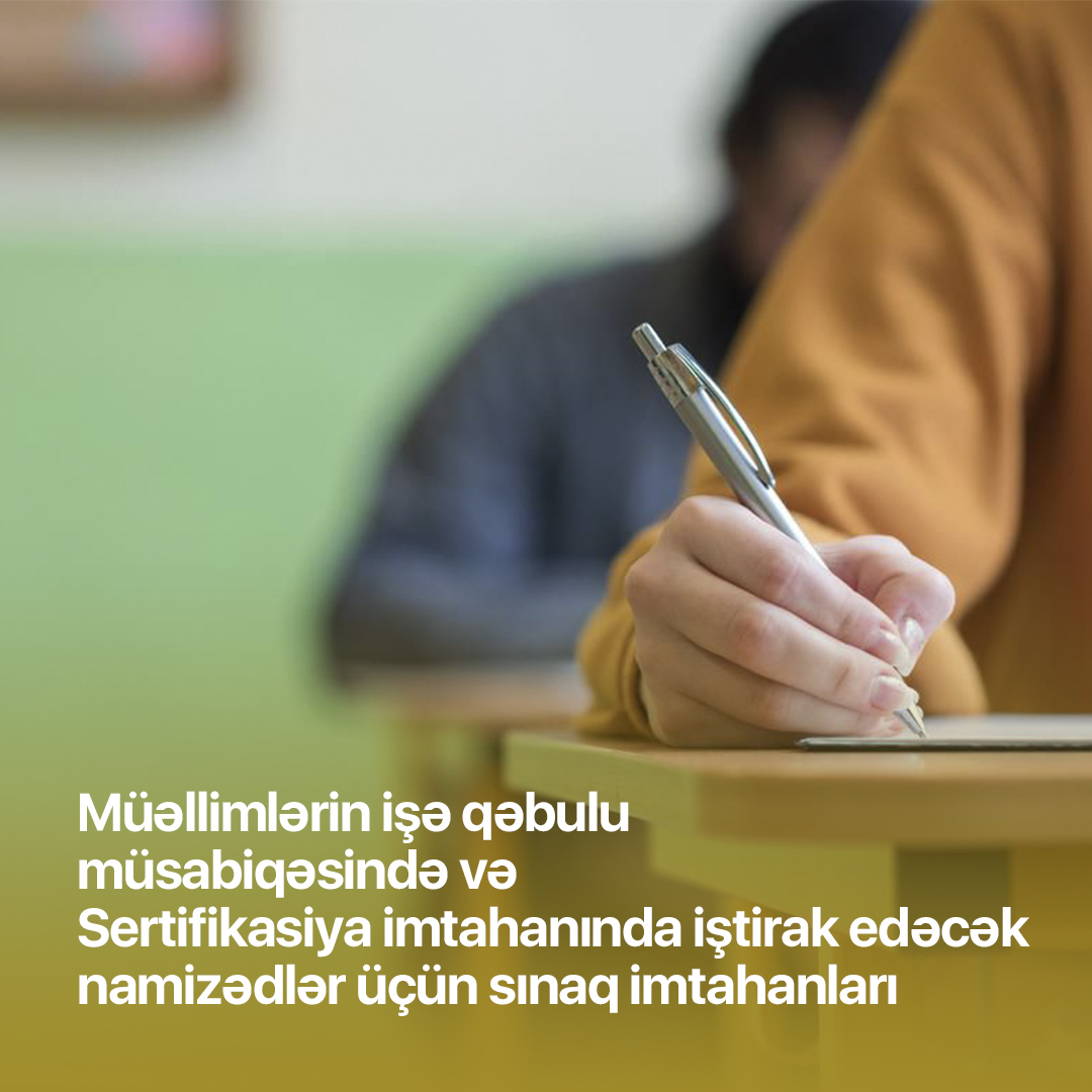 Müəllim olmaq istəyənlər üçün sınaq imtahanları keçiriləcək  