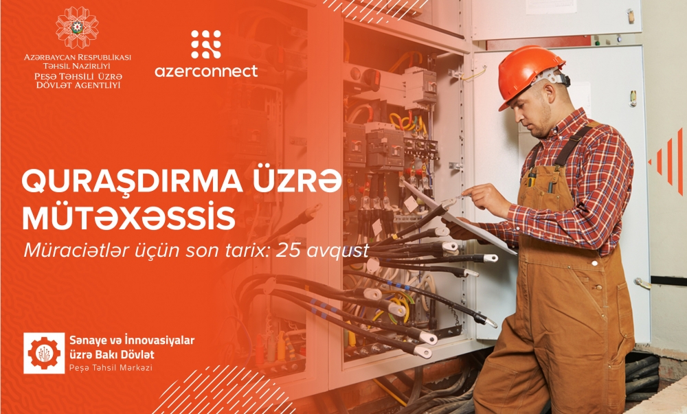 Quraşdırma üzrə mütəxəssis təliminə müraciət qəbul edilir  
