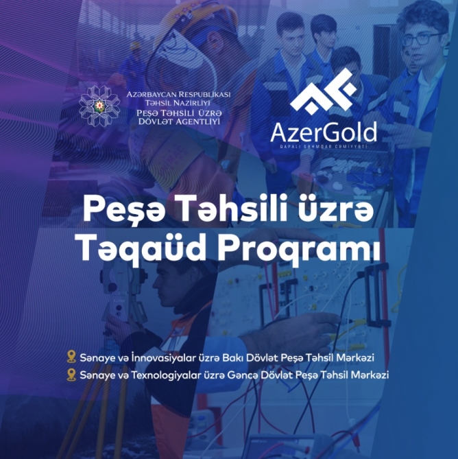 Peşə Təhsili üzrə Dövlət Agentliyi və “AzerGold” QSC təqaüd proqramı elan edir