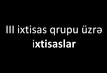 DİM: Bu il üçüncü ixtisas qrupu üzrə plan yerləri 98.68 faiz dolub