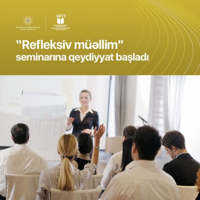 Təhsil İnstitutu “Refleksiv müəllim” seminarı təşkil edəcək  