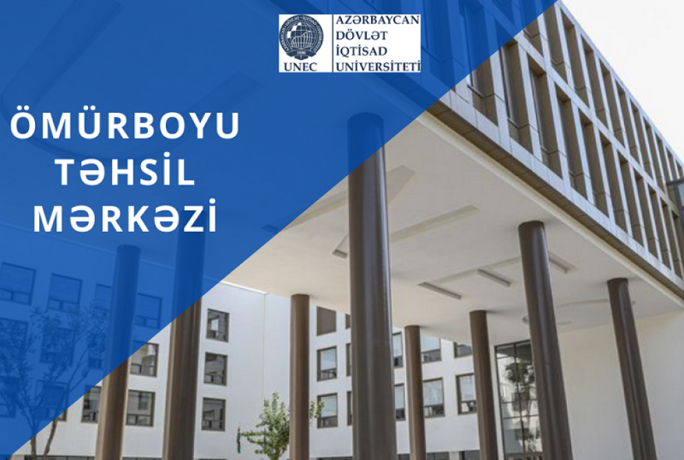 UNEC-də yeni tədris ilindən Ömürboyu Təhsil Mərkəzi fəaliyyətə başlayıb