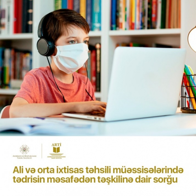 Ali və orta ixtisas təhsili müəssisələrində tədrisin məsafədən təşkilinə dair sorğu aparılıb
