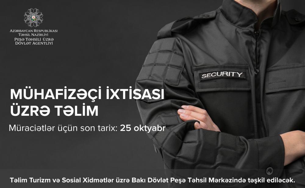   Mühafizəçi ixtisası üzrə qısamüddətli təlimlər təşkil olunacaq
