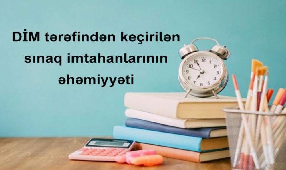 Dövlət İmtahan Mərkəzi: Sınaq imtahanlarına qeydiyyat davam edir