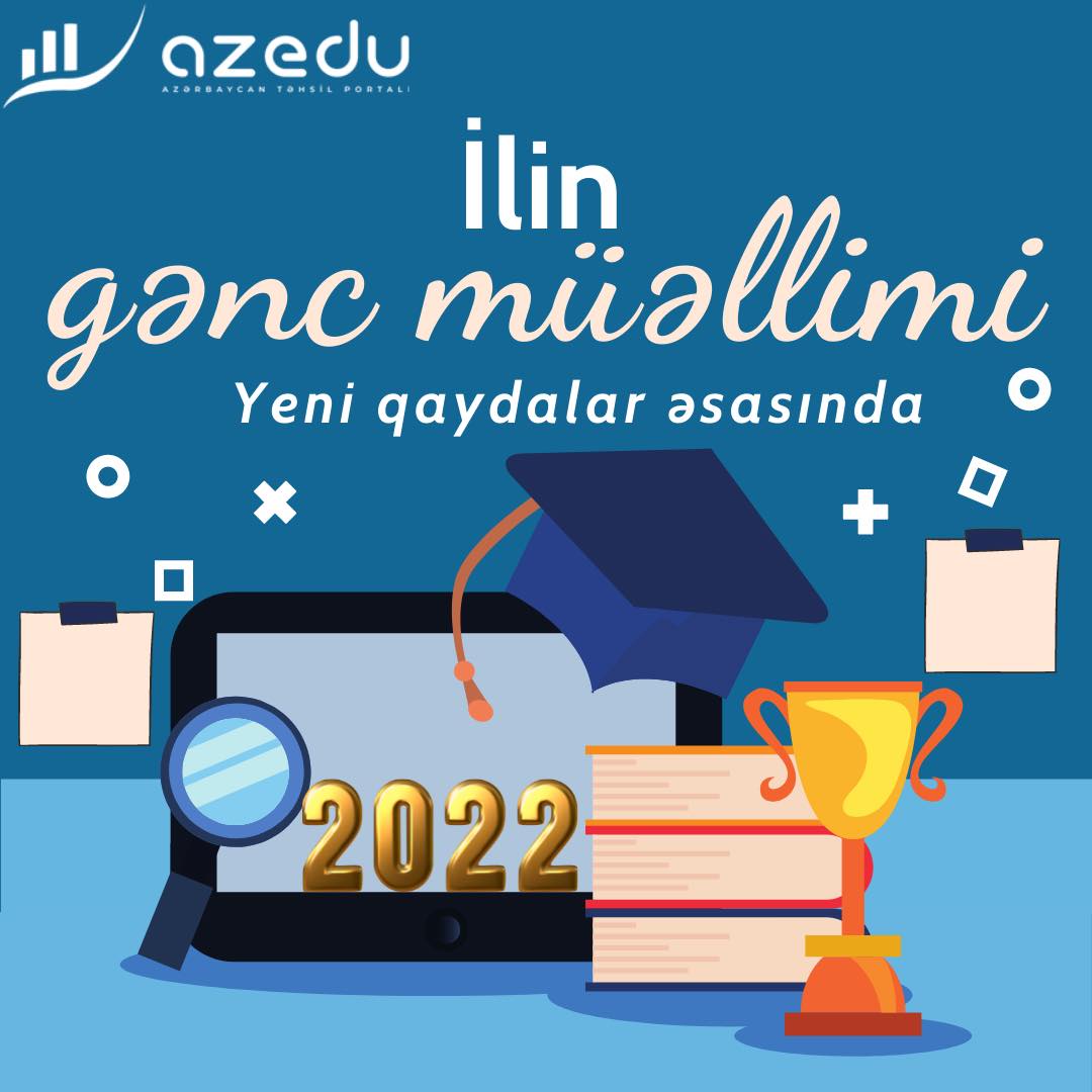 “İlin gənc müəllimi-2022” başladı – Müsabiqəyə indi qatılın-QEYDİYYAT FORMU