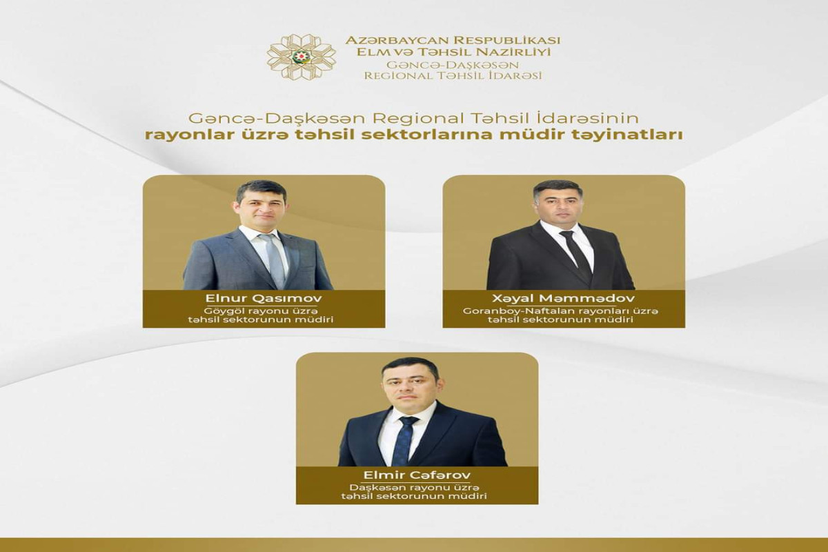 Gəncə-Daşkəsən Regional Təhsil İdarəsində yeni təyinatlar olub