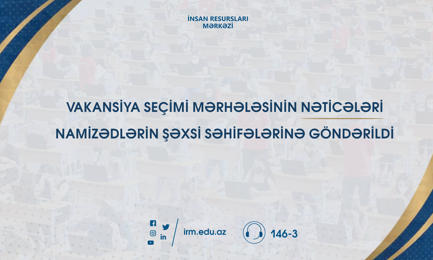 MİQ üzrə vakansiya seçiminin nəticələri AÇIQLANDI  