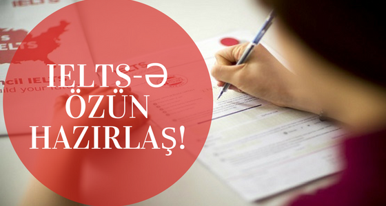 Kursa getmədən IELTS-ə necə hazırlaşmaq olar?-Metod və tövsiyələr  