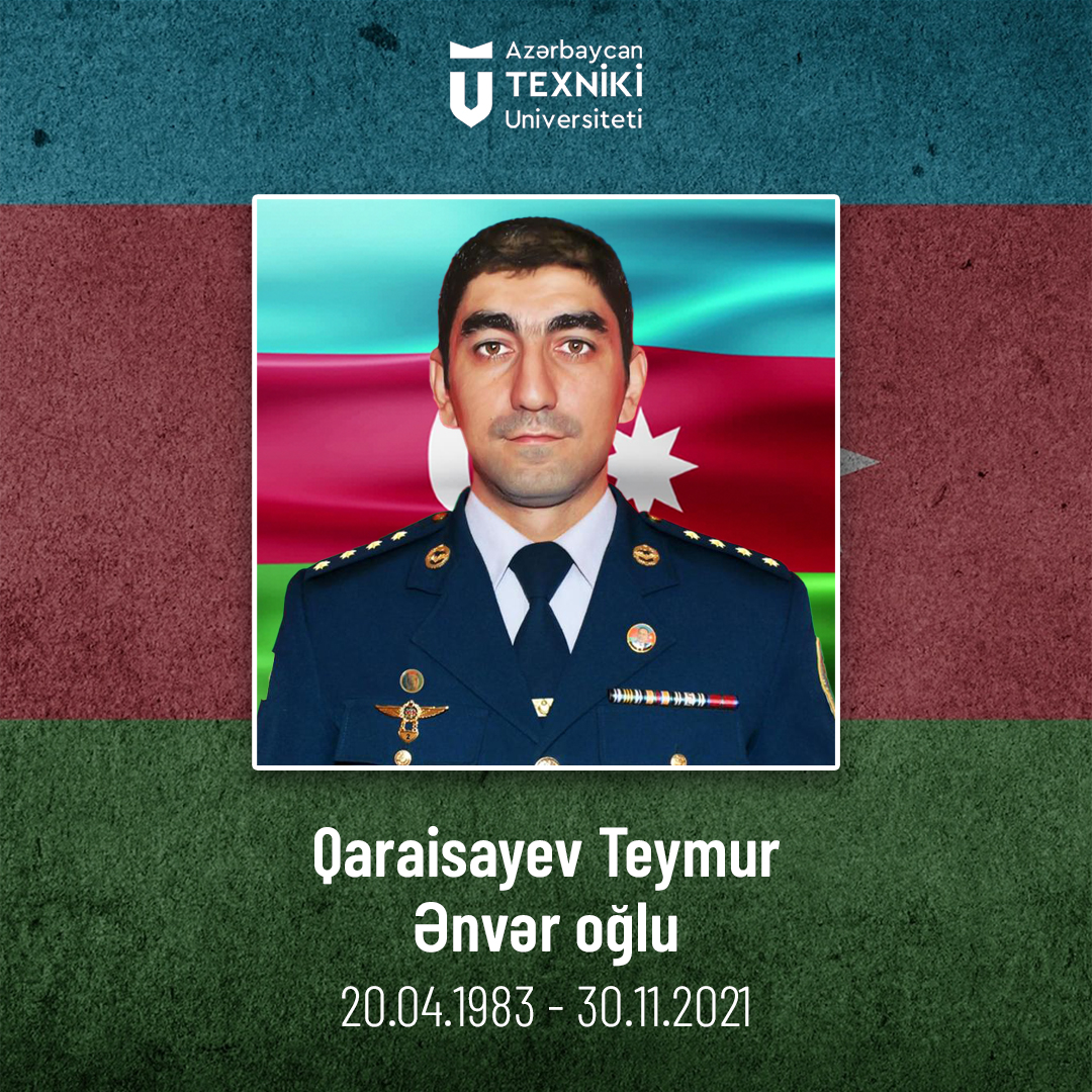 AzTU-nun məzunu Teymur Qaraisayevin “Qaraheybət” aviasiya poliqonunda şəhid olmasından bir il ötür     