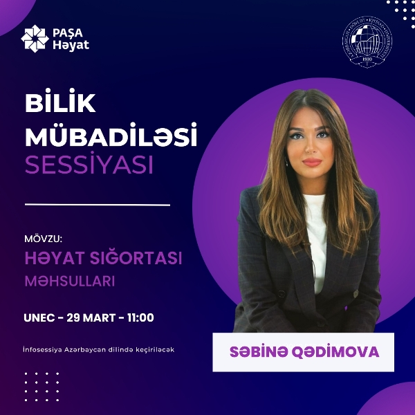 “PAŞA Həyat Sığorta” tələbələr üçün infosessiya keçəcək