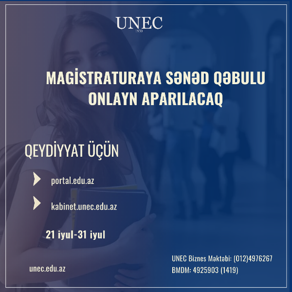 UNEC-də magistraturaya sənədlər onlayn qəbul olunacaq