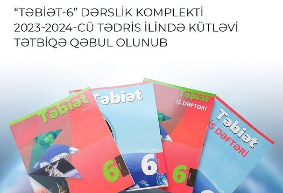  “Təbiət-6” dərslik komplekti tədris olunacaq