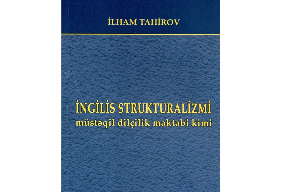 “İngilis strukturalizmi müstəqil dilçilik məktəbi kimi” - yeni nəşr