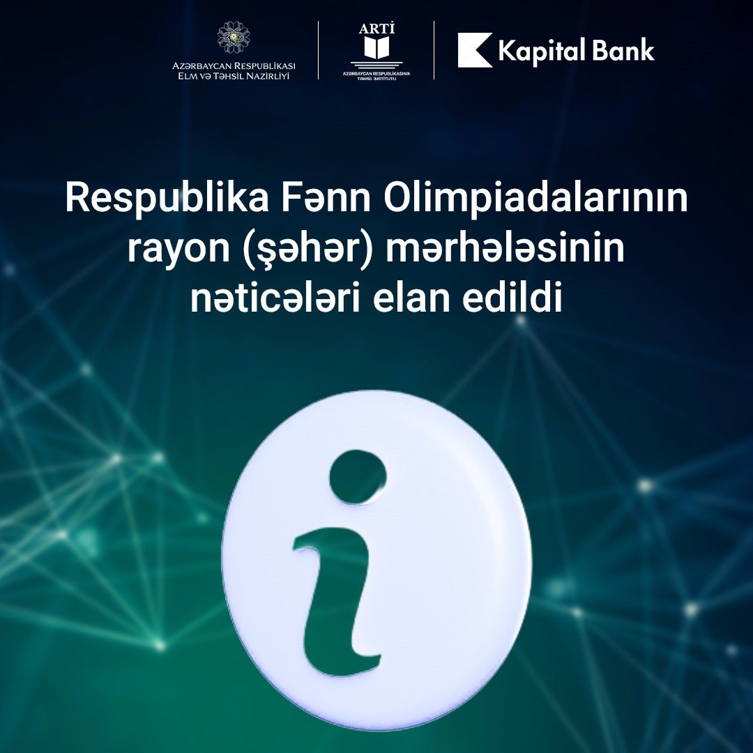 Respublika Fənn Olimpiadalarının rayon (şəhər) mərhələsinin nəticələri elan edildi