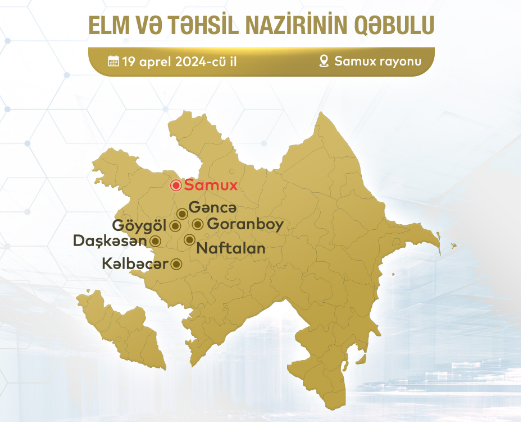 Elm və təhsil naziri Samuxda vətəndaşları qəbul edəcək