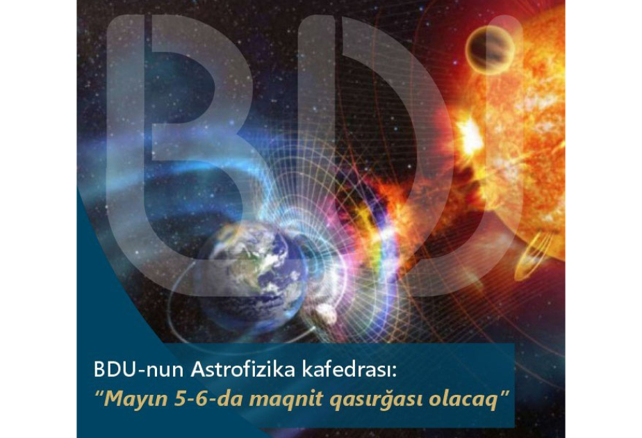 Mayın 5-6-da geomaqnit qasırğası olacaq