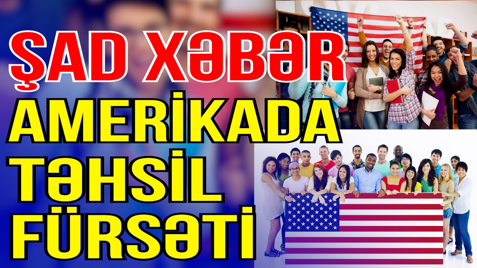 ŞAD XƏBƏR: ABŞ-də təhsil fürsəti  - VİDEO