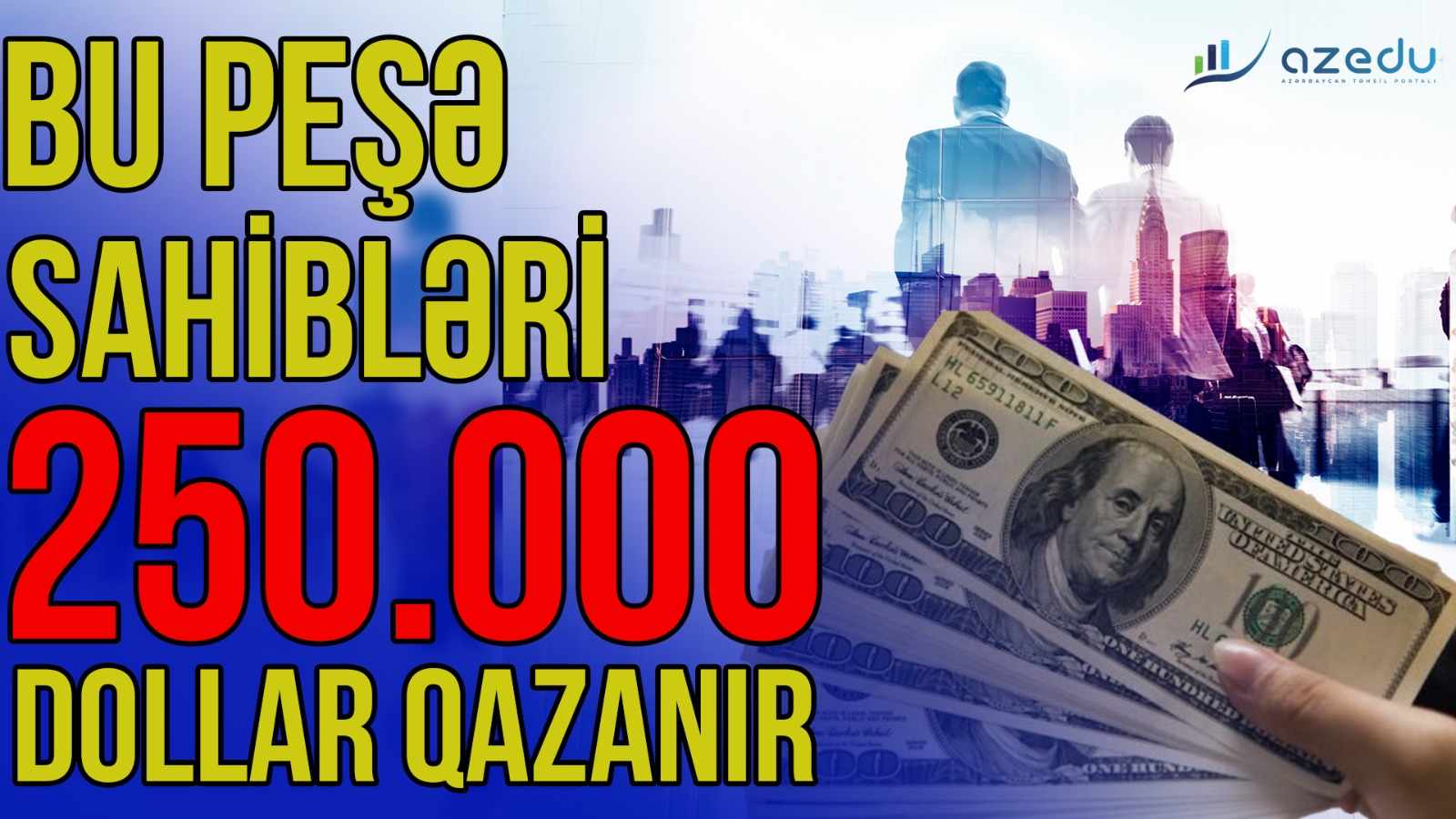 Bu ixtisaslar növbəti 20 ildə də aktual olacaq - VİDEO