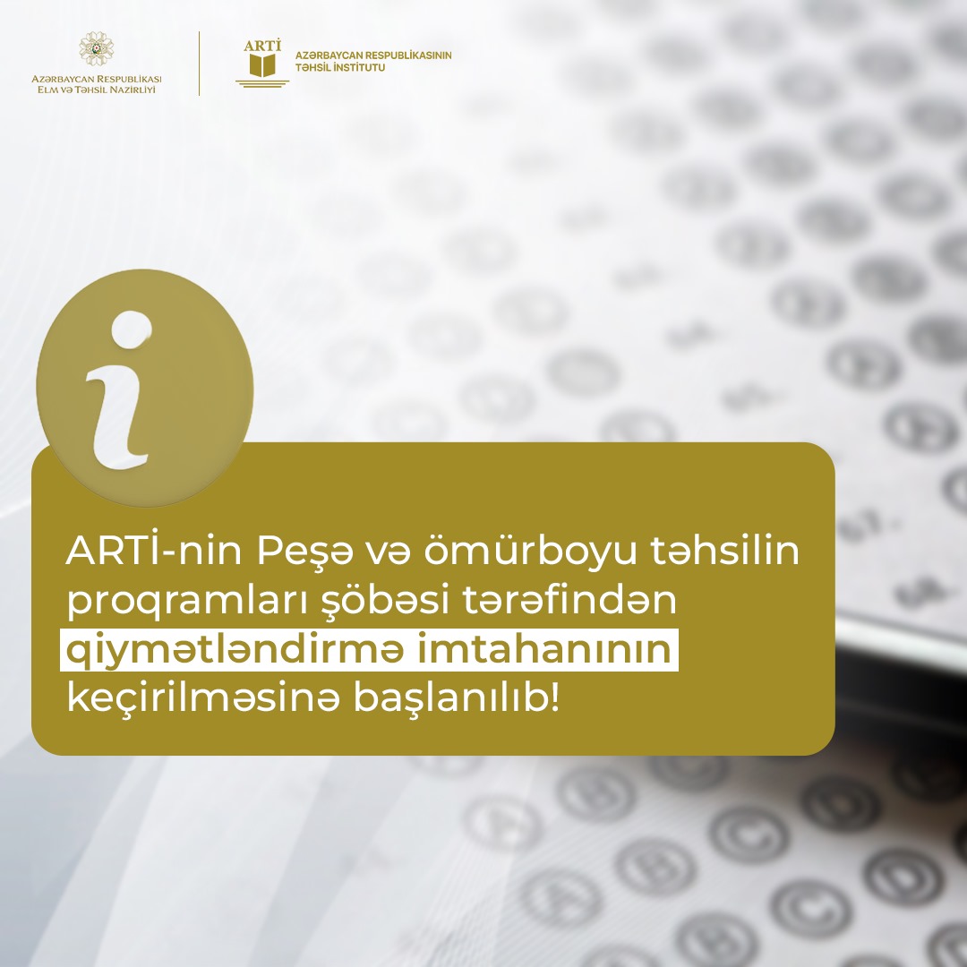 ARTİ&nbsp;qiymətləndirmə imtahanları keçirir&nbsp;