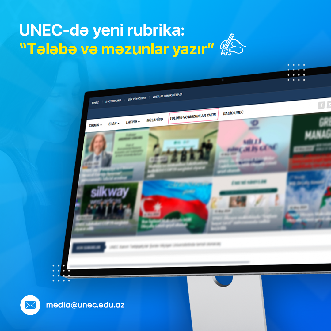 UNEC-də yeni rubrika: &ldquo;Tələbə və məzunlar yazır&rdquo;